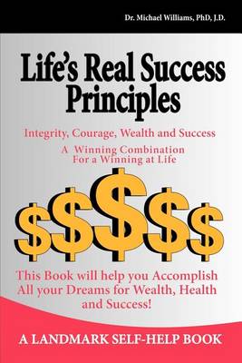 Book cover for Life's Real Success Principles -Integrity,Courage, Wealth and Success