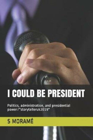 Cover of I Could Be President