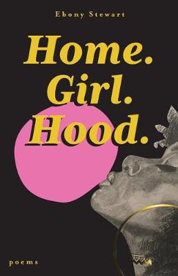 Book cover for Home. Girl. Hood.
