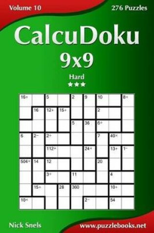 Cover of CalcuDoku 9x9 - Hard - Volume 10 - 276 Puzzles