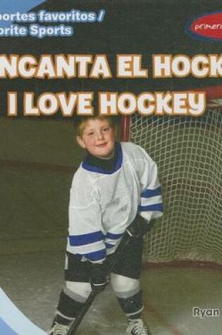 Cover of Me Encanta El Hockey / I Love Hockey