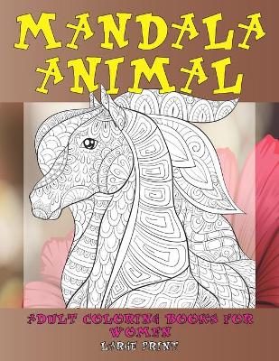 Book cover for Adult Coloring Books for Women Mandala Animal - Large Print