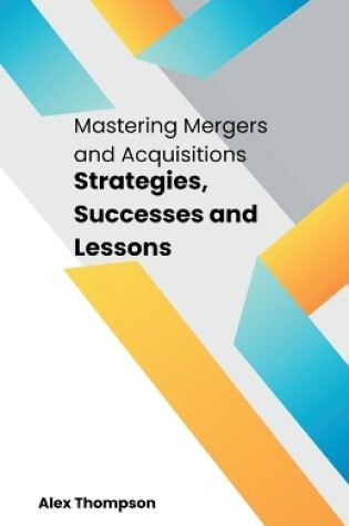 Cover of Mastering Mergers and Acquisitions