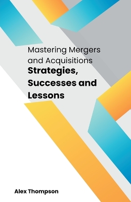 Cover of Mastering Mergers and Acquisitions