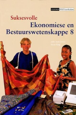 Cover of Suksesvolle ekonomiese en bestuurswetenskappe: Gr 8: Leerdersboek