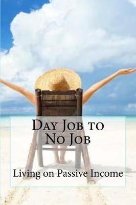 Book cover for Day Job to No Job