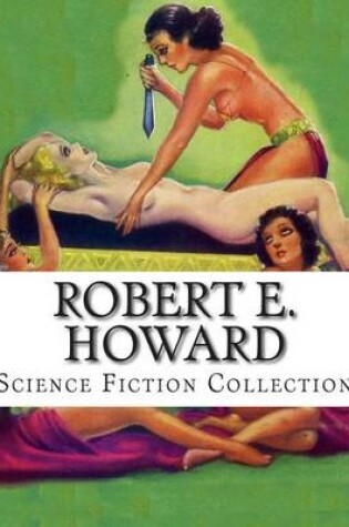 Cover of Robert E. Howard, Science Fiction Collection