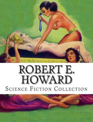 Book cover for Robert E. Howard, Science Fiction Collection