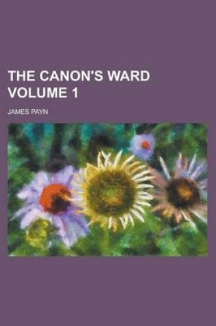 Cover of The Canon's Ward Volume 1