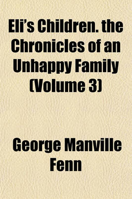 Book cover for Eli's Children. the Chronicles of an Unhappy Family (Volume 3)