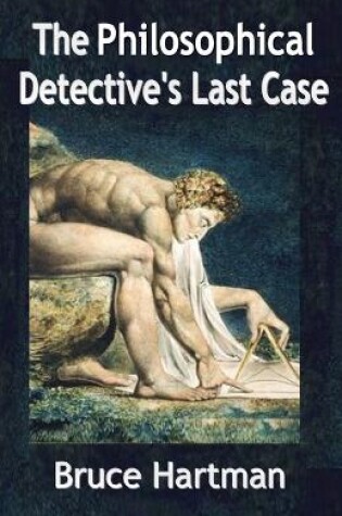 Cover of The Philosophical Detective's Last Case