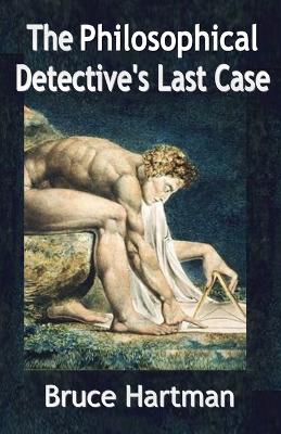 Book cover for The Philosophical Detective's Last Case