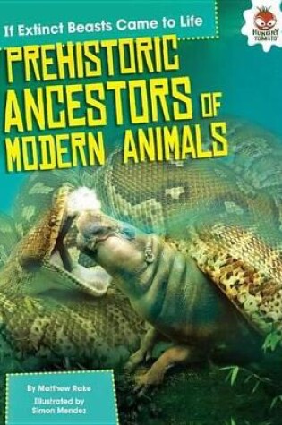 Cover of Prehistoric Ancestors of Modern Animals