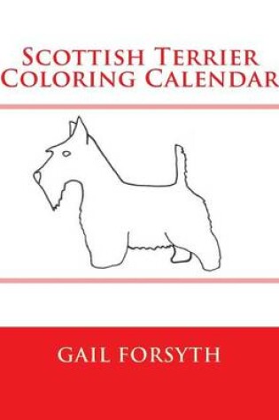 Cover of Scottish Terrier Coloring Calendar