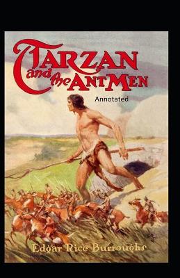 Book cover for Tarzan and the Ant Men- By Edgar Rice(Annotated)