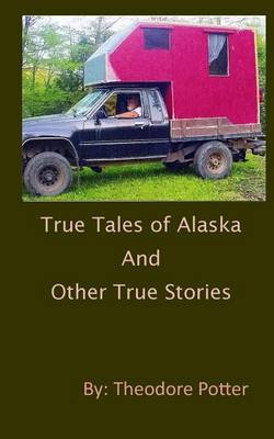 Book cover for True Tales of Alaska and Other True Stories