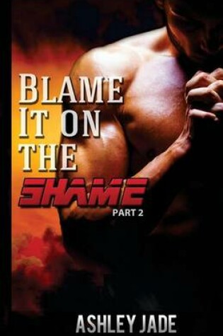 Cover of Blame It on the Shame (Part 2)