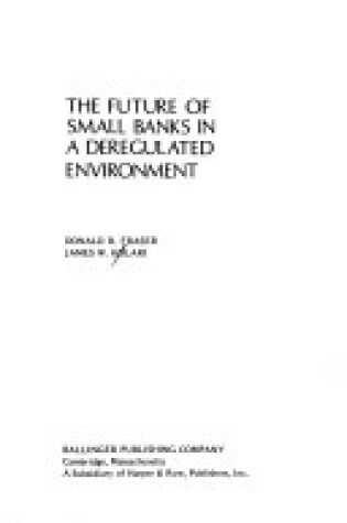 Cover of Future of Small Banks in a Deregulated Environment