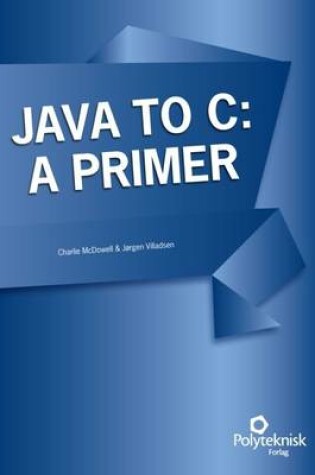 Cover of Java to C: A Primer