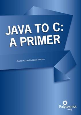 Book cover for Java to C: A Primer