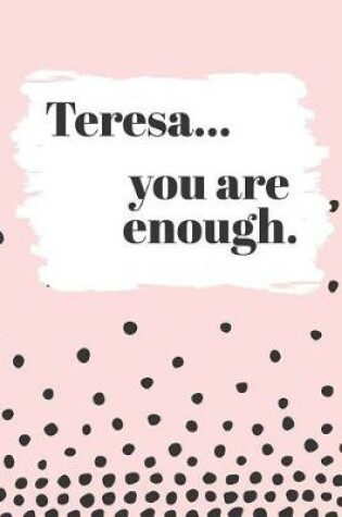 Cover of Teresa's You Are Enough