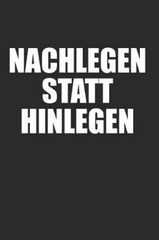 Cover of Nachlegen statt hinlegen