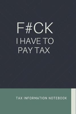 Book cover for F#ck I Have To Pay Tax