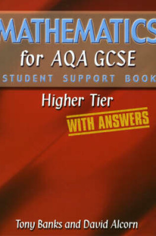 Cover of Mathematics for AQA GCSE Student Support Book HigherTier (with Answers)