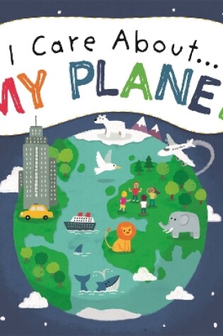 Cover of I Care About: My Planet