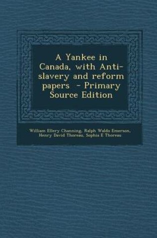 Cover of A Yankee in Canada, with Anti-Slavery and Reform Papers - Primary Source Edition