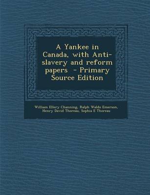 Book cover for A Yankee in Canada, with Anti-Slavery and Reform Papers - Primary Source Edition