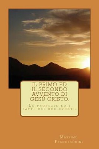 Cover of Il primo ed il secondo avvento di Gesu Cristo.