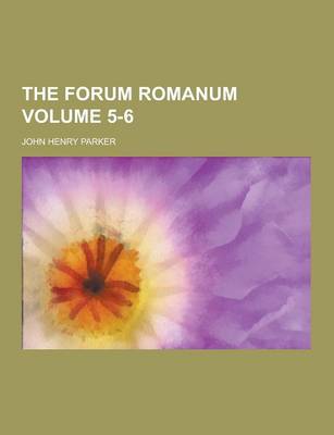 Book cover for The Forum Romanum Volume 5-6