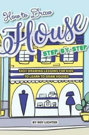 Cover of How to Draw House Step-By-Step