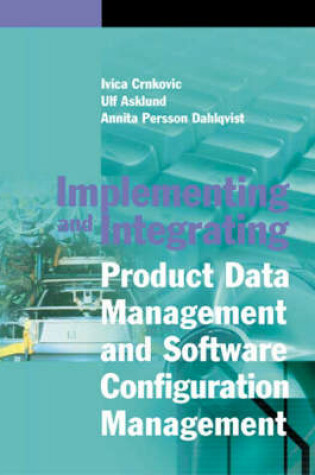 Cover of Implementing and Integrating Product Data Management and Software Configuration Management