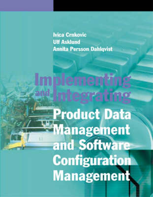 Book cover for Implementing and Integrating Product Data Management and Software Configuration Management