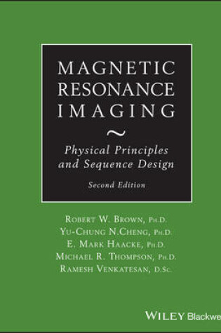 Cover of Magnetic Resonance Imaging – Physical Principles and Sequence Design