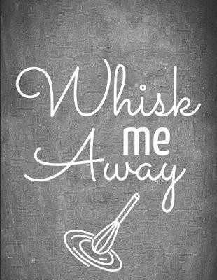 Book cover for Whisk Me Away