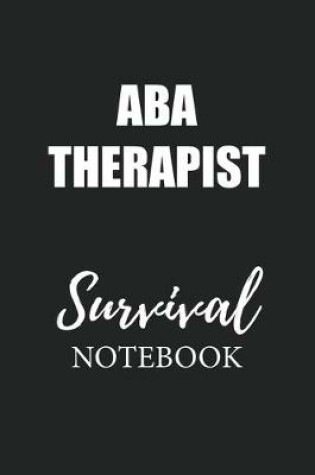 Cover of ABA Therapist Survival Notebook