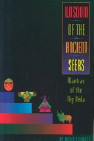 Cover of Wisdom of the Ancient Seers : Mantras of the Rig Veda
