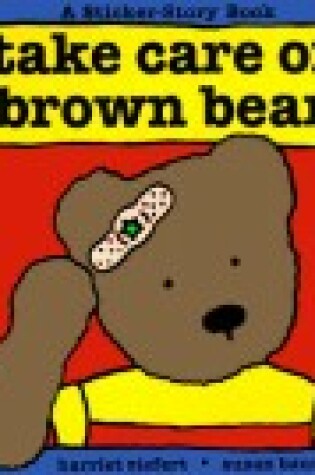 Cover of Take Care of Brown Bear
