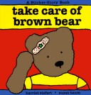 Book cover for Take Care of Brown Bear