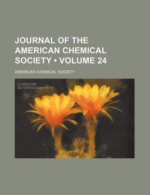 Book cover for Journal of the American Chemical Society (Volume 24)