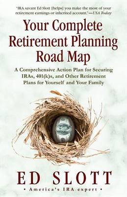 Book cover for Your Complete Retirement Planning Road Map: A Comprehensive Action Plan for Securing Iras, 401(k)S, and Other Retirement Plans for Yourself and Your Family