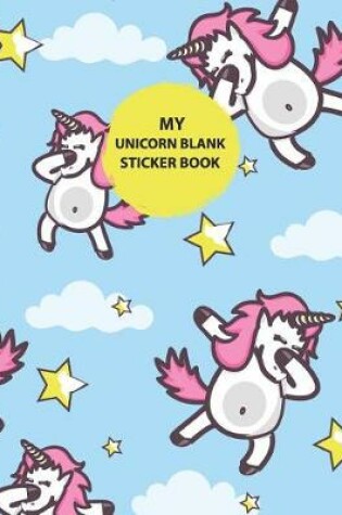 Cover of My Unicorn Blank Sticker Book