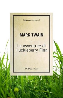 Book cover for Le Avventure Di Huckleberry Finn