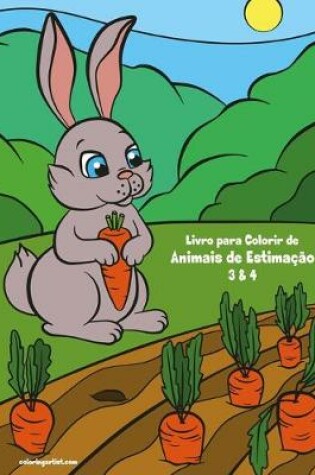 Cover of Livro para Colorir de Animais de Estimação 3 & 4