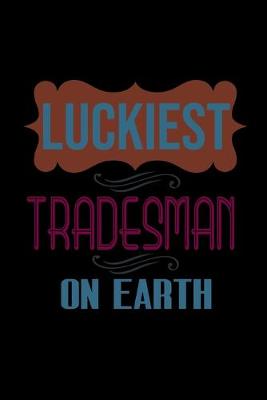 Book cover for Luckiest tradesman on earth