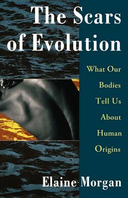 Book cover for The Scars of Evolution/What Our Bodies Tell Us about Human Origins