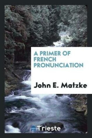 Cover of A Primer of French Pronunciation